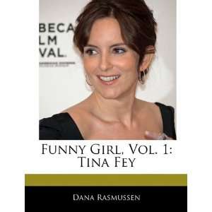   Funny Girl, Vol. 1 Tina Fey (9781171145295) Dana Rasmussen Books