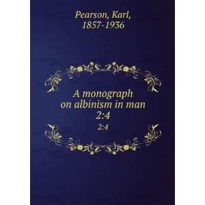  A monograph on albinism in man. 22 Karl, 1857 1936 