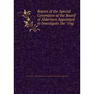  Report of the Special Committee of the Board of Aldermen 