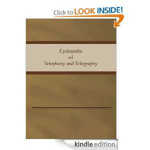 Cyclopedia of Telephony & Telegraphy KEMPSTER B. MILLER. M.E, S.B 
