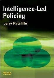 Intelligence Led Policing, (1843923394), Jerry H. Ratcliffe, Textbooks 
