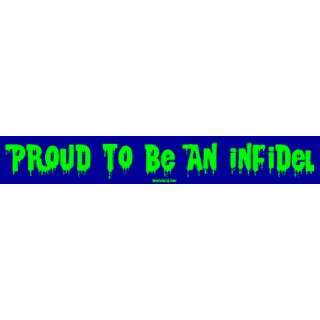 Proud to be an Infidel Large Bumper Sticker Automotive