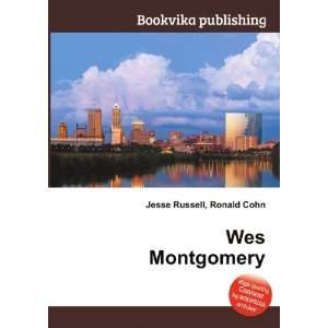 Wes Montgomery Ronald Cohn Jesse Russell  Books