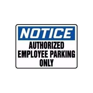  NOTICE AUTHORIZED EMPLOYEE PARKING ONLY 10 x 14 Dura 