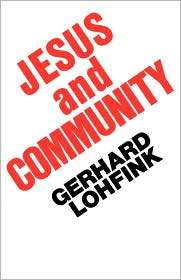 Jesus And Community, (0800618025), Gerhard Lohfink, Textbooks   Barnes 