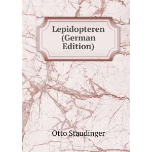  Lepidopteren (German Edition) Otto Staudinger Books