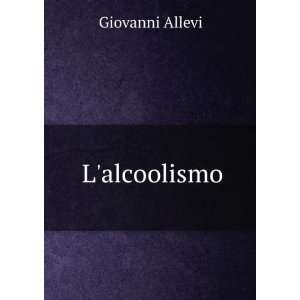  Lalcoolismo Giovanni Allevi Books