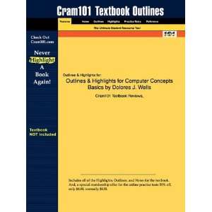  Studyguide for Computer Concepts Basics by Dolores J 