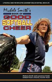 Michele Smiths Book of Good Softball Cheer A Practical Guide for 