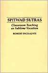 Spitwad Sutras Classroom Teaching as Sublime Vocation, (0897893794 