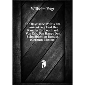   Eck, Das Haupt Des SchwÃ¤bischen Bundes (German Edition) Wilhelm