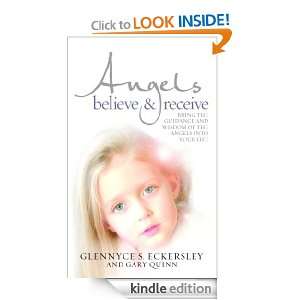 Angels Believe and Receive Eckersley Glennyce S. Quinn Gary  