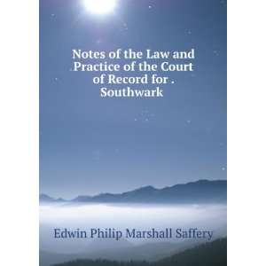  of Record for . Southwark . Edwin Philip Marshall Saffery Books