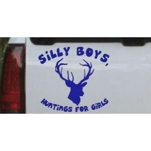 Blue 18in X 16.5in    Silly Boys Huntings for girls Hunting And 