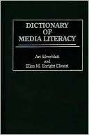 Dictionary Of Media Literacy Art Silverblatt