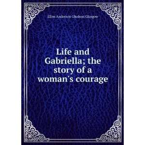   the story of a womans courage Ellen Anderson Gholson Glasgow Books