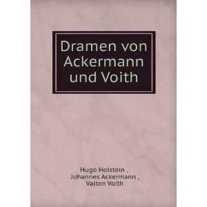 Dramen von Ackermann und Voith Johannes Ackermann , Valten Voith Hugo 