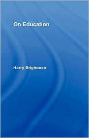 On Education, (041532789X), Harry Brighouse, Textbooks   Barnes 