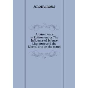 Amusements in Retirement or The Influence of Science Literature and 