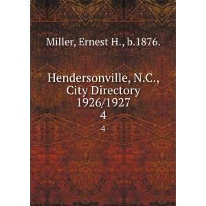   City Directory 1926/1927. 4 Ernest H., b.1876. Miller Books