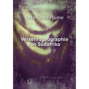    Verkehrsgeographie Von SÃ¼dafrika . Otto Ernst Flume Books