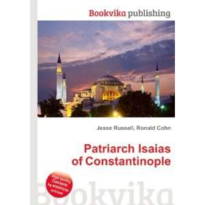   Patriarch Isaias of Constantinople Ronald Cohn Jesse Russell Books