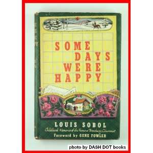  Some Days Were Happy Louis Sobol, Gene Fowler Books