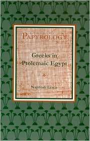 Greeks in Ptolemaic Egypt Case Studies in the Social History of the 