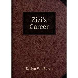  Zizis Career Evelyn Van Buren Books