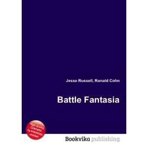  Battle Fantasia Ronald Cohn Jesse Russell Books