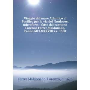   anno MCLXXXVIII i.e. 1588 Lorenzo, d. 1625 Ferrer Maldonado Books