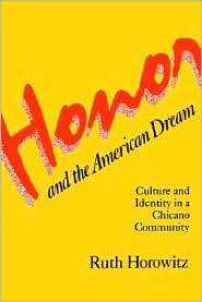 Honor And The American Dream, (0813509912), Ruth Horowitz, Textbooks 