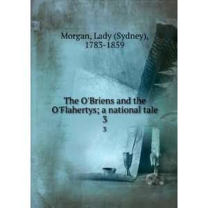 The OBriens and the OFlahertys. 3 Sydney Morgan  Books