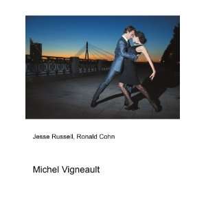 Michel Vigneault Ronald Cohn Jesse Russell  Books