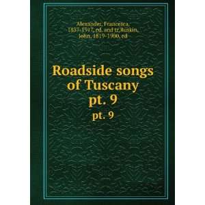   Roadside songs of Tuscany. Francesca Ruskin, John, Alexander Books