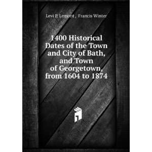   Georgetown, from 1604 to 1874 Francis Winter Levi P. Lemont  Books