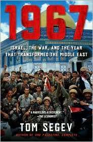 1967 Israel, the War, and the Year That Transformed the Middle East 