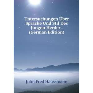   Stil Des Jungen Herder . (German Edition) John Fred Haussmann Books