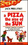  Pizza the Size of the Sun by Jack Prelutsky, Listening Library, Inc
