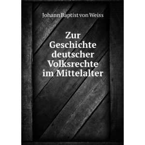   Johann Baptist von Weiss August Friedrich GfrÃ¶rer Books