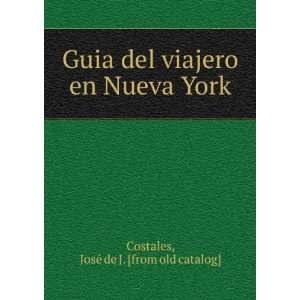  Guia del viajero en Nueva York JosÃ© de J. [from old 