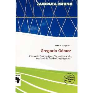   Gómez (French Edition) (9786200955685) Eldon A. Mainyu Books