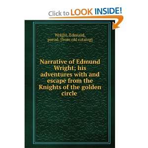 narrative of edmund wright his adventures with and escap and