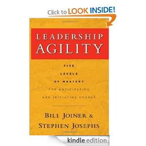 Leadership Agility Five Levels of Mastery for Anticipating and 