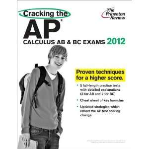  Cracking 2012 AP Calculus AB & BC Exams Proven Techniques 
