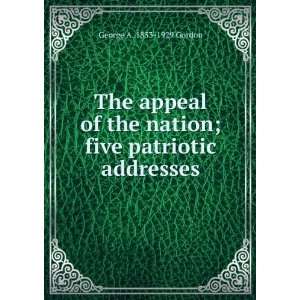   patriotic addresses George A. 1853 1929 Gordon  Books