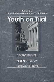 Youth on Trial A Developmental Perspective on Juvenile Justice 