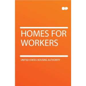  Homes for Workers United States Housing Authority Books