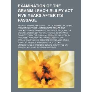  Examination of the Gramm Leach Bliley Act five years after 