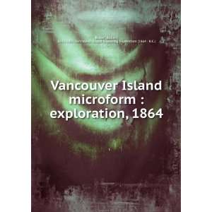  Vancouver Island microform  exploration, 1864 Robert 